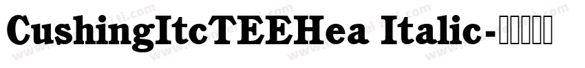 CushingItcTEEHea Italic字体转换